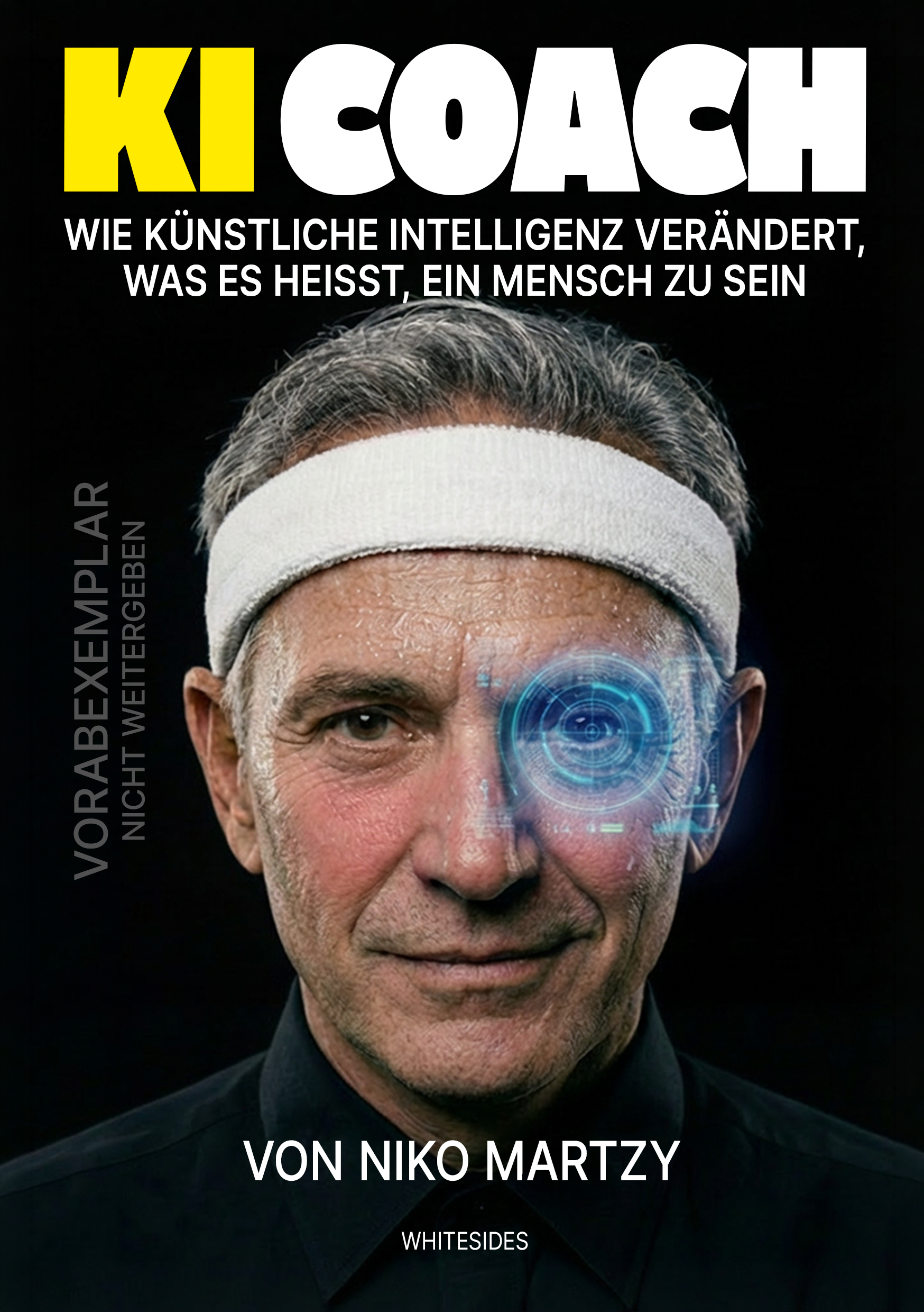 Buchcover Der KI-Coach von Niko Martzy: schwarzes Cover, 'KI' in Gelb, 'Coach' in Weiß, Niko-Portrait mit Stirnband und Cyber-Auge-Effekt